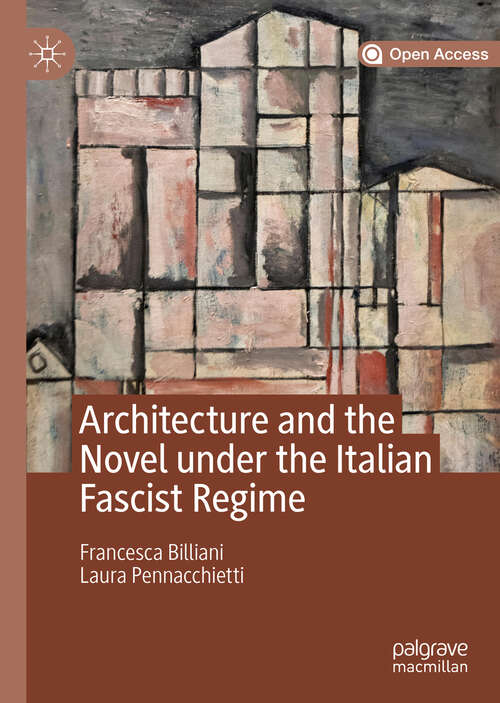 Book cover of Architecture and the Novel under the Italian Fascist Regime (1st ed. 2019)