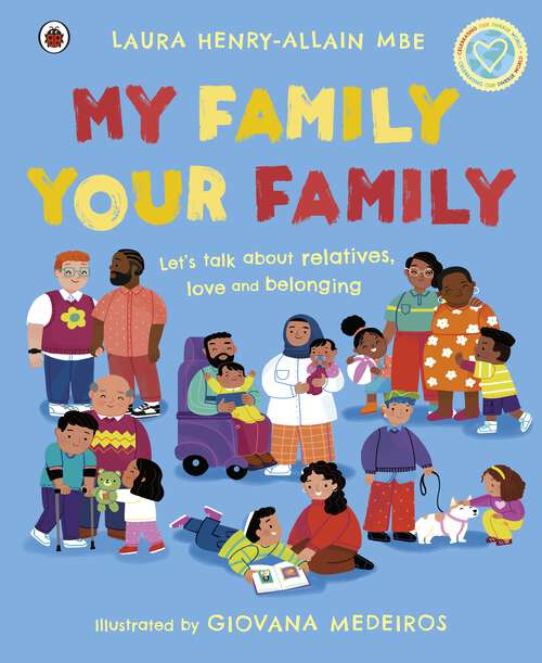 Book cover of My Family, Your Family: Let's talk about relatives, love and belonging