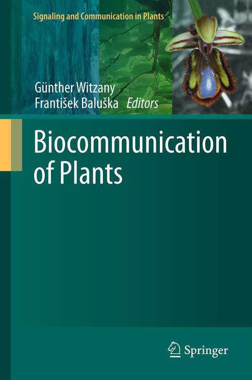 Book cover of Biocommunication of Plants (2012) (Signaling and Communication in Plants #14)
