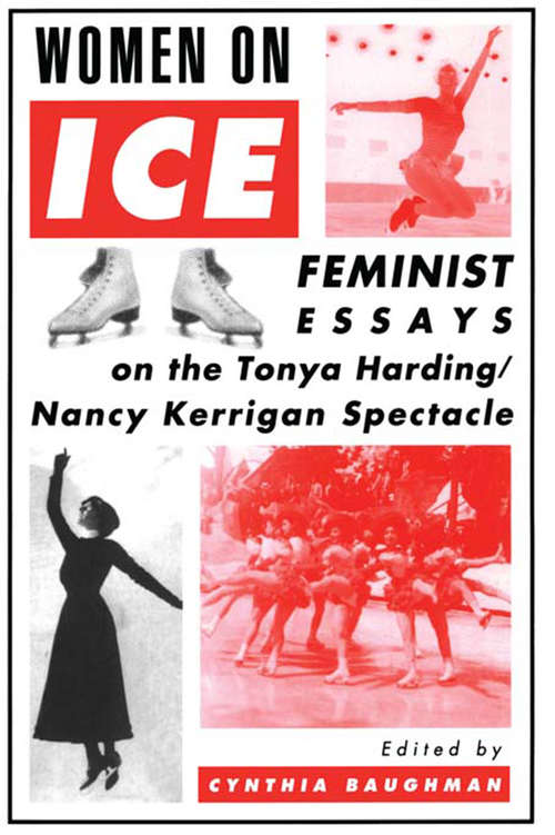 Book cover of Women On Ice: Feminist Responses to the Tonya Harding/Nancy Kerrigan Spectacle