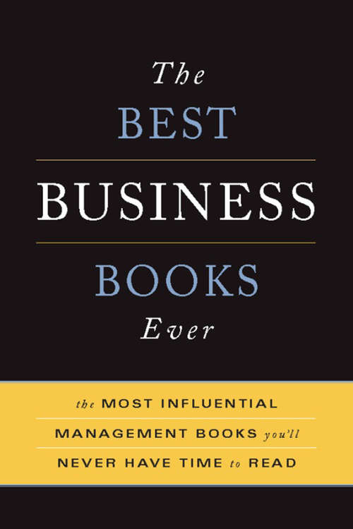 Book cover of The Best Business Books Ever: The Most Influential Management Books You'll Never Have Time To Read (2)