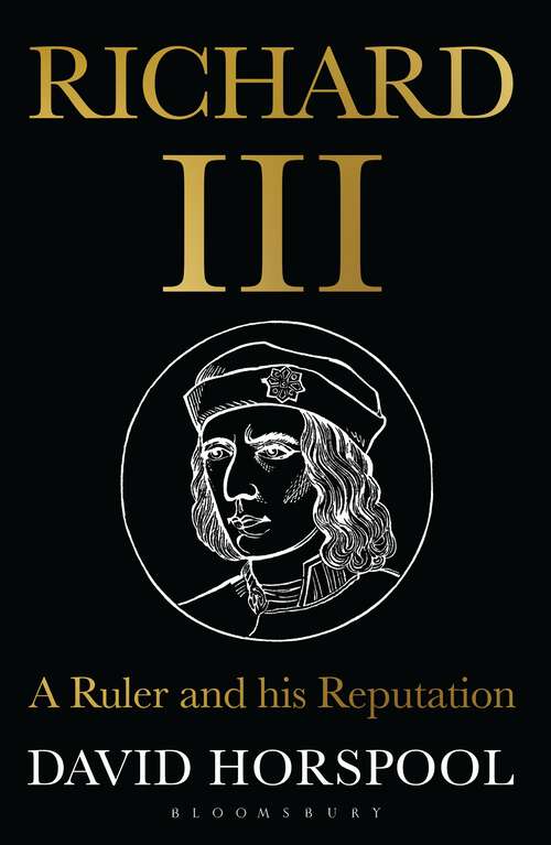Book cover of Richard III: A Ruler And His Reputation