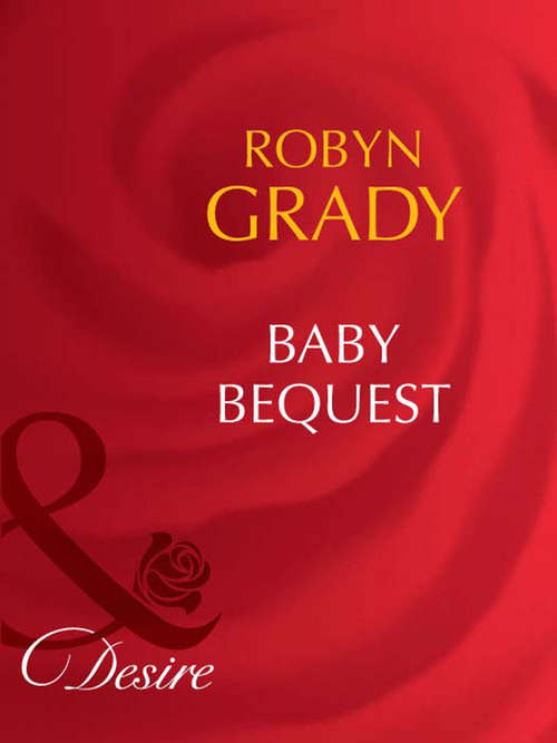 Book cover of Baby Bequest (ePub First edition) (Billionaires and Babies #5)