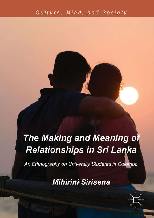 Book cover of The Making and Meaning of Relationships in Sri Lanka