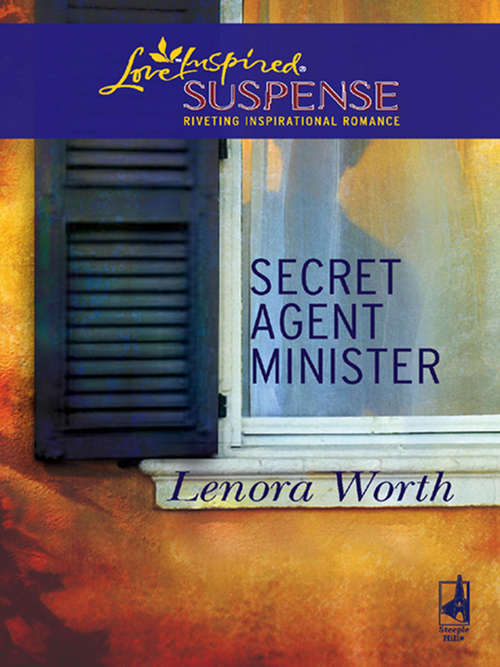 Book cover of Secret Agent Minister (ePub First edition) (Mills And Boon Love Inspired Ser.)