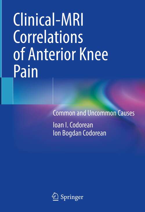 Book cover of Clinical-MRI Correlations of Anterior Knee Pain: Common and Uncommon Causes (1st ed. 2023)