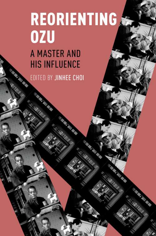 Book cover of REORIENTING OZU C: A Master and His Influence