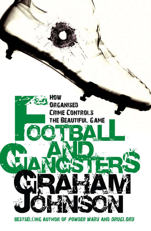 Book cover of Football and Gangsters: How Organised Crime Controls the Beautiful Game