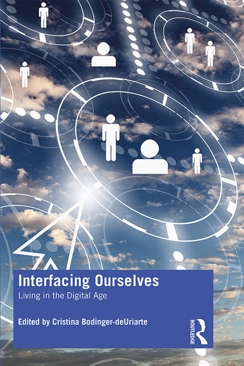 Book cover of Interfacing Ourselves: Living in the Digital Age