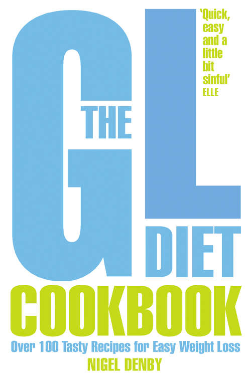 Book cover of The GL Diet Cookbook: Over 150 Tasty Recipes For Easy Weight Loss (ePub edition)