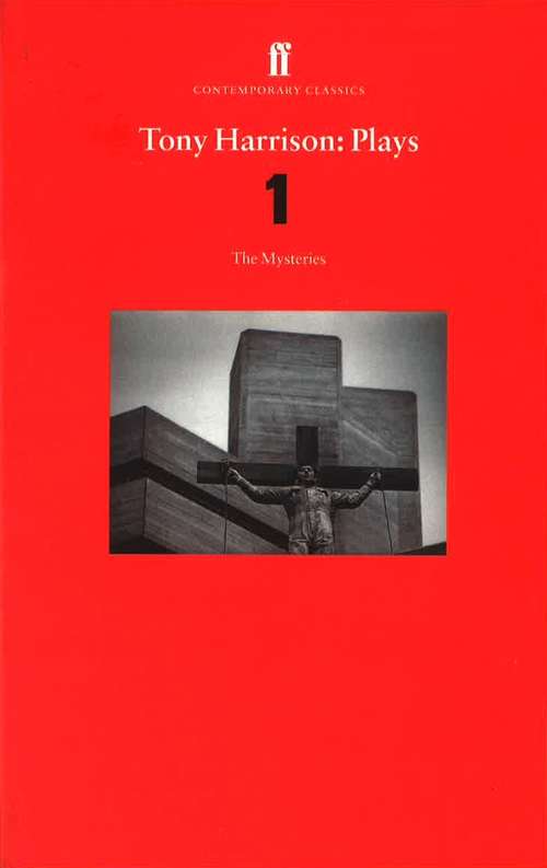 Book cover of Tony Harrison Plays 1: The Mysteries (Main)