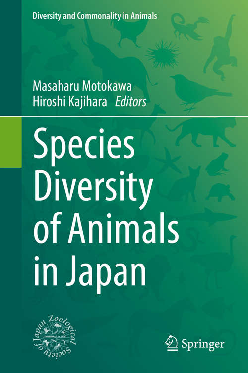 Book cover of Species Diversity of Animals in Japan (Diversity and Commonality in Animals)