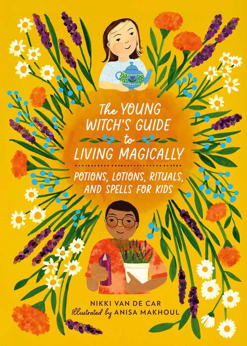 Book cover of The Young Witch’s Guide to Living Magically: Potions, Lotions, Rituals, and Spells for Kids