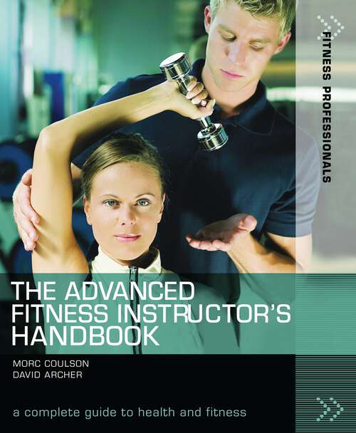 Book cover of The Advanced Fitness Instructor's Handbook (Fitness Professionals)
