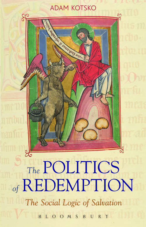 Book cover of The Politics of Redemption: The Social Logic of Salvation