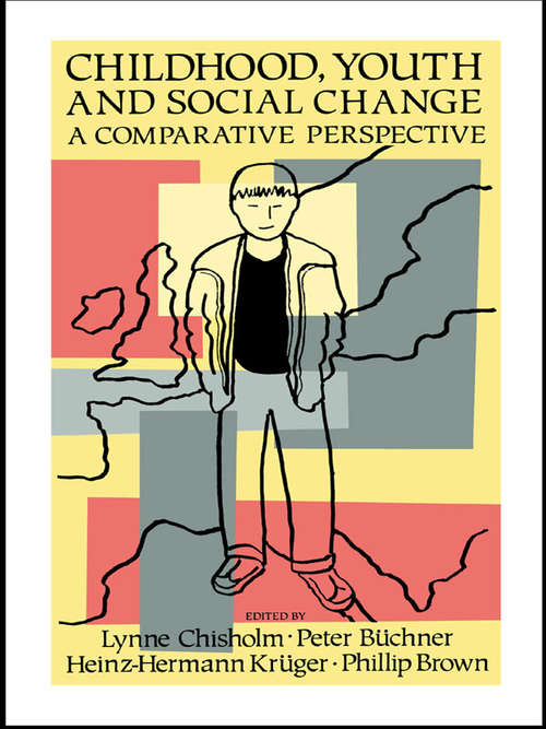 Book cover of Childhood, Youth And Social Change: A Comparative Perspective