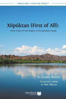 Book cover of Xiipuktan (First of All): Three Views of the Origins of the Quechan People (PDF)