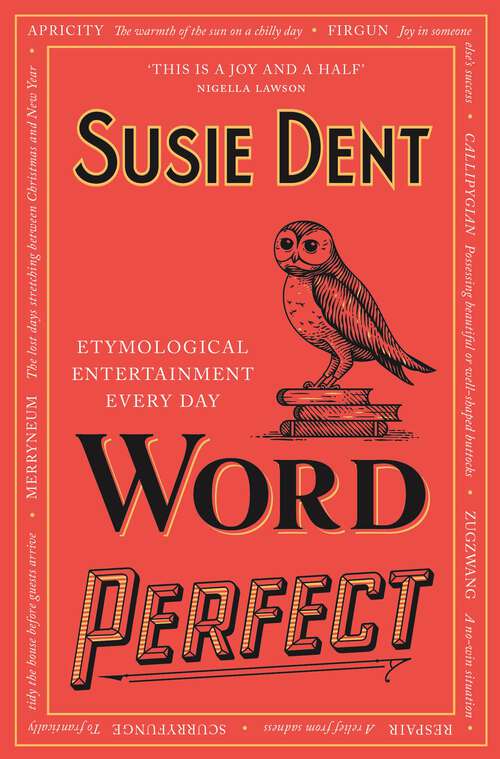 Book cover of Word Perfect: Etymological Entertainment For Every Day of the Year