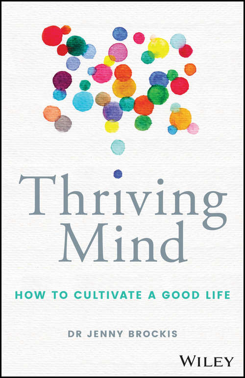 Book cover of Thriving Mind: How to cultivate a good life