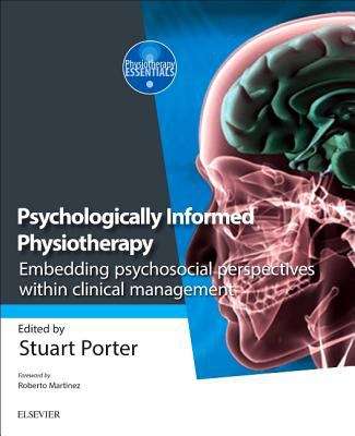 Book cover of Psychologically Informed Physiotherapy: Embedding Psychosocial Perspectives Within Clinical Management (Physiotherapy Essentials Ser. (PDF))