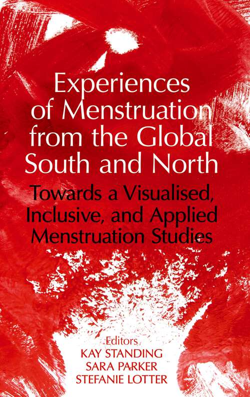 Book cover of Experiences of Menstruation from the Global South and North: Towards a Visualised, Inclusive, and Applied Menstruation Studies (Proceedings of the British Academy)