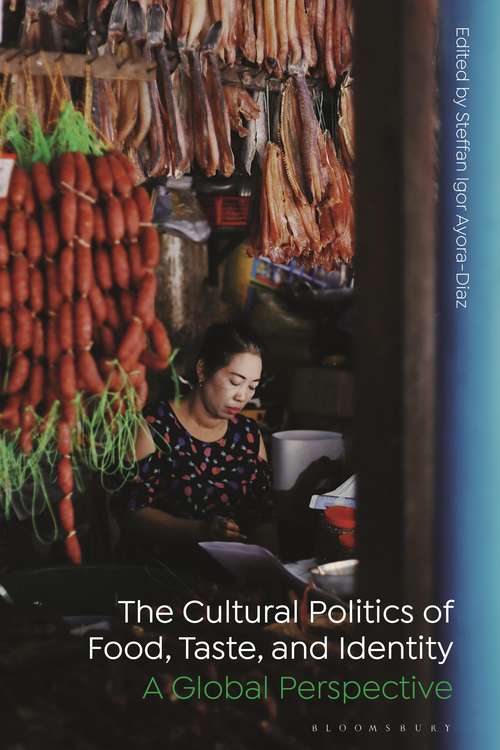 Book cover of The Cultural Politics of Food, Taste, and Identity: A Global Perspective