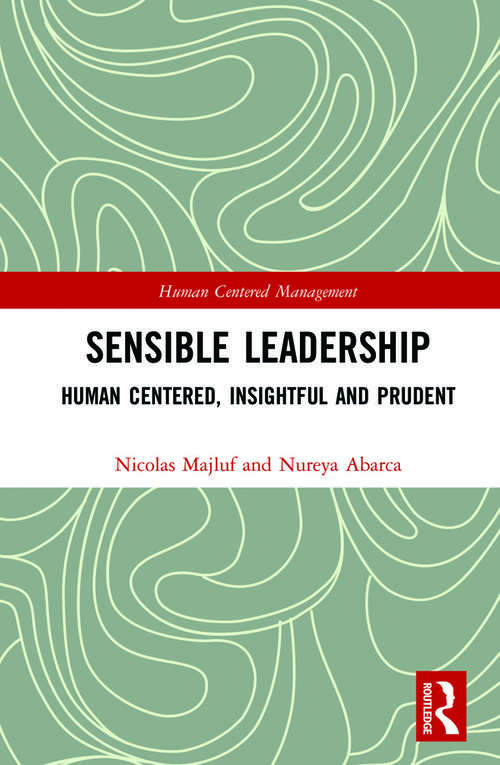 Book cover of Sensible Leadership: Human Centered, Insightful and Prudent (Human Centered Management)