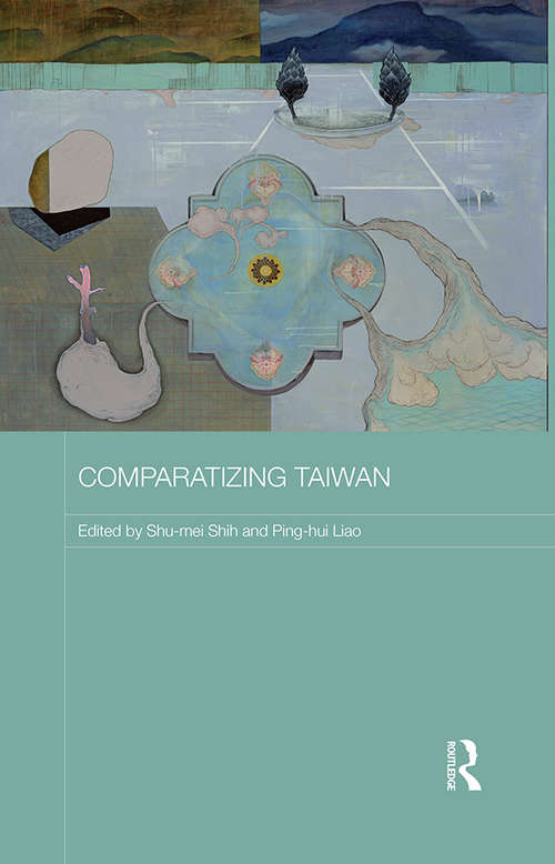 Book cover of Comparatizing Taiwan (Routledge Contemporary China Series)
