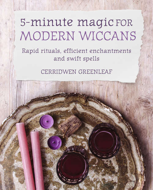 Book cover of 5-Minute Magic for Modern Wiccans: Rapid rituals, efficient enchantments, and swift spells