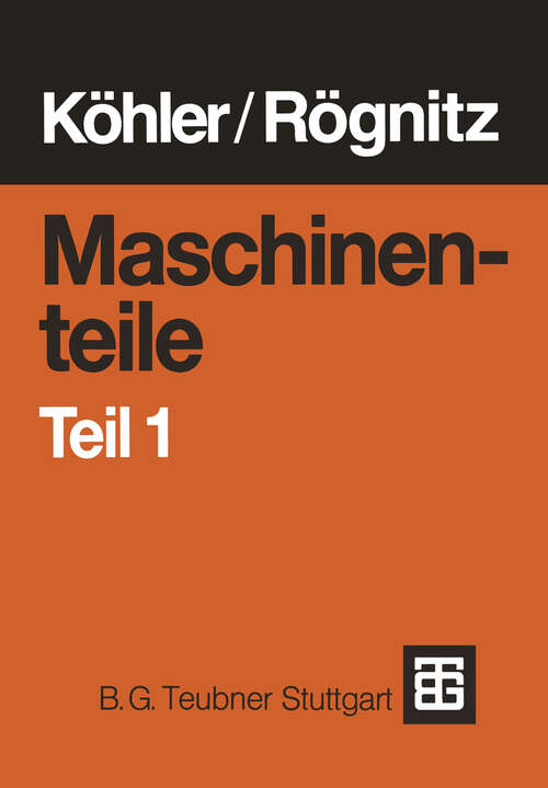 Book cover of Maschinenteile: Teil 1 (8., neubearb. u. erw. Aufl. 1992)