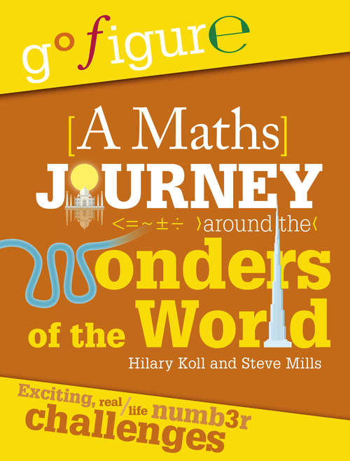 Book cover of A Maths Journey Around the Wonders of the World (Go Figure #5)