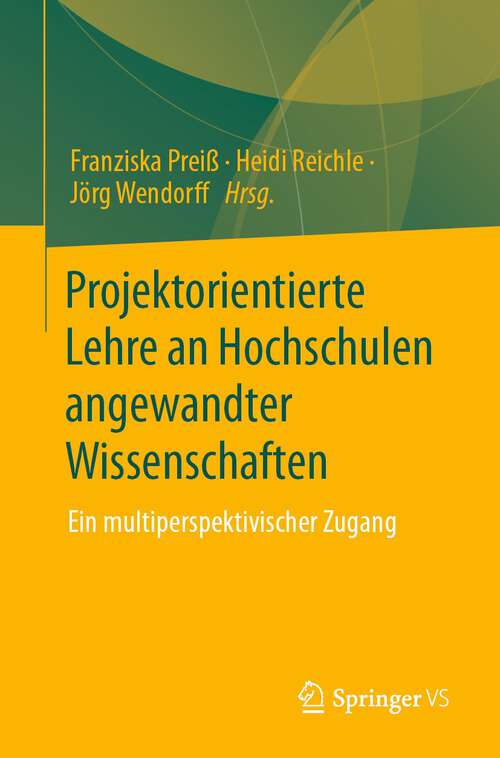 Book cover of Projektorientierte Lehre an Hochschulen angewandter Wissenschaften: Ein multiperspektivischer Zugang (1. Aufl. 2023)