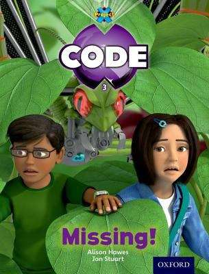 Book cover of Project X CODE, Book Band 3, Yellow, Bugtastic: Missing! (1st edition) (PDF)