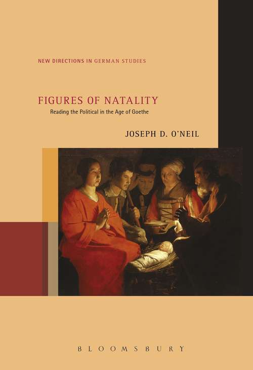 Book cover of Figures of Natality: Reading the Political in the Age of Goethe (New Directions in German Studies)
