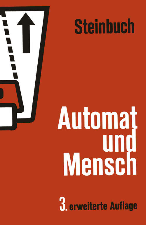 Book cover of Automat und Mensch.: Kybernetische Tatsachen und Hypothesen. (3. Aufl. 1965)