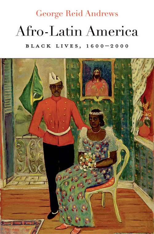 Book cover of Afro-Latin America: Black Lives, 1600-2000 (The Nathan I. Huggins Lectures #16)