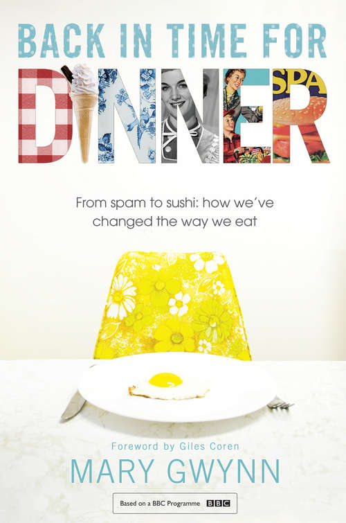 Book cover of Back In Time For Dinner: From Spam to Sushi: How We've Changed the Way We Eat