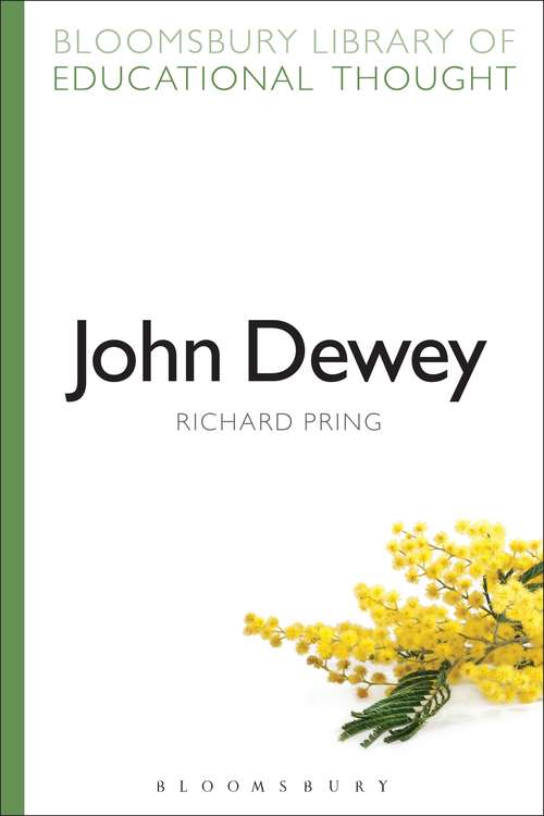 Book cover of John Dewey (Bloomsbury Library of Educational Thought)