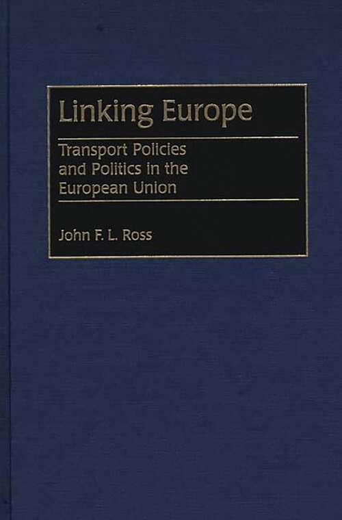 Book cover of Linking Europe: Transport Policies and Politics in the European Union