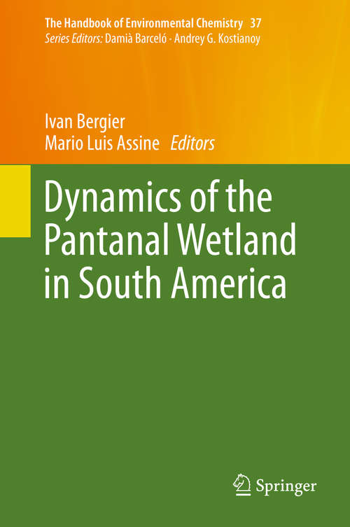 Book cover of Dynamics of the Pantanal Wetland in South America (1st ed. 2016) (The Handbook of Environmental Chemistry #37)