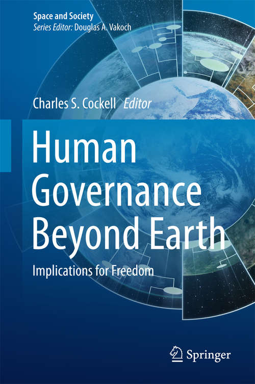 Book cover of Human Governance Beyond Earth: Implications for Freedom (2015) (Space and Society)