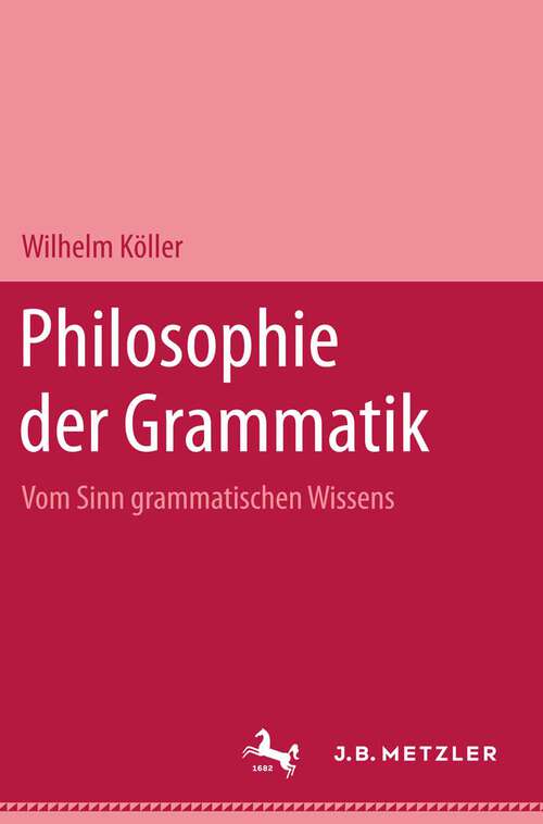Book cover of Philosophie der Grammatik: Vom Sinn grammatischen Wissens (1. Aufl. 1988)