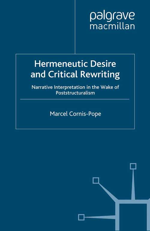Book cover of Hermeneutic Desire and Critical Rewriting: Narrative Interpretation in the Wake of Poststructuralism (1992)