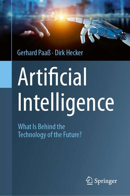 Book cover of Artificial Intelligence: What Is Behind the Technology of the Future? (2024)