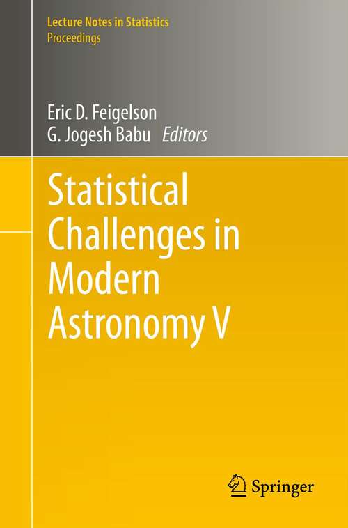 Book cover of Statistical Challenges in Modern Astronomy V (2012) (Lecture Notes in Statistics #902)
