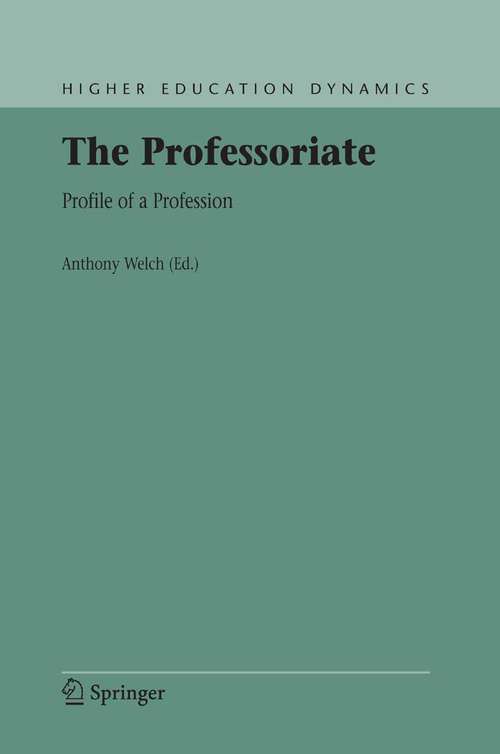 Book cover of The Professoriate: Profile of a Profession (2005) (Higher Education Dynamics #7)