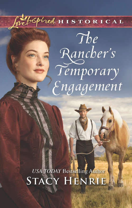 Book cover of The Rancher's Temporary Engagement: Suddenly A Frontier Father The Rancher's Temporary Engagement Honor-bound Lawman An Inconvenient Marriage (ePub edition) (Mills And Boon Love Inspired Historical Ser.)