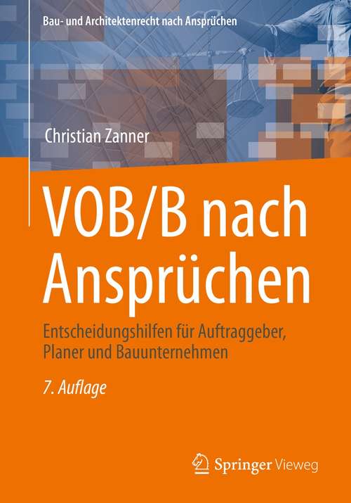 Book cover of VOB/B nach Ansprüchen: Entscheidungshilfen für Auftraggeber, Planer und Bauunternehmen (7. Aufl. 2021) (Bau- und Architektenrecht nach Ansprüchen)
