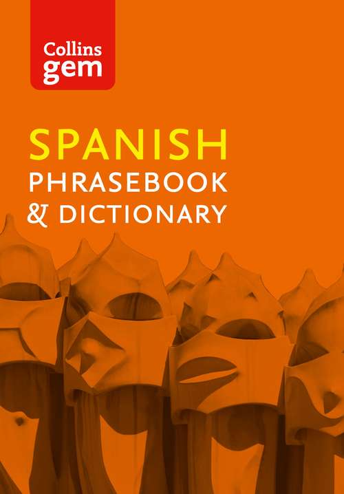 Book cover of Collins Spanish Phrasebook and Dictionary Gem Edition: Phrasebook And Dictionary (ePub edition) (Collins Gem #04)