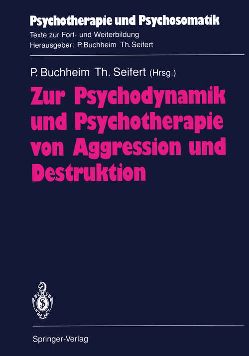 Book cover of Zur Psychodynamik und Psychotherapie von Aggression und Destruktion (1990) (Psychotherapie und Psychosomatik)